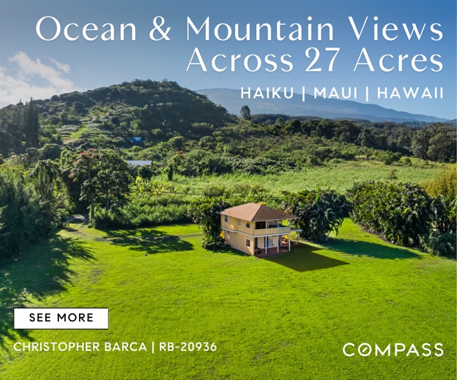Christopher Barca listing ad: Ocean and Mountain Views Across 27 Acres, Haiku, Maui